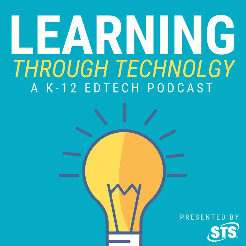 Podcast cover for 'learning through technology' with a yellow lightbulb on a teal background, featuring 'a k-12 edtech podcast' text.